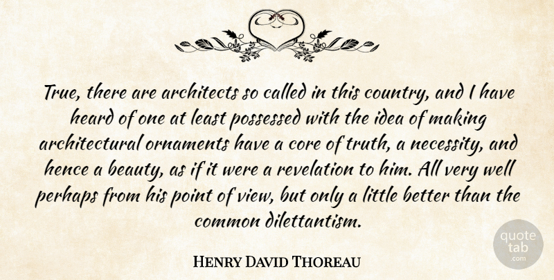 Henry David Thoreau Quote About Beauty, Country, Views: True There Are Architects So...