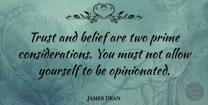 James Dean Quote About Trust, Two, Belief: Trust And Belief Are Two...