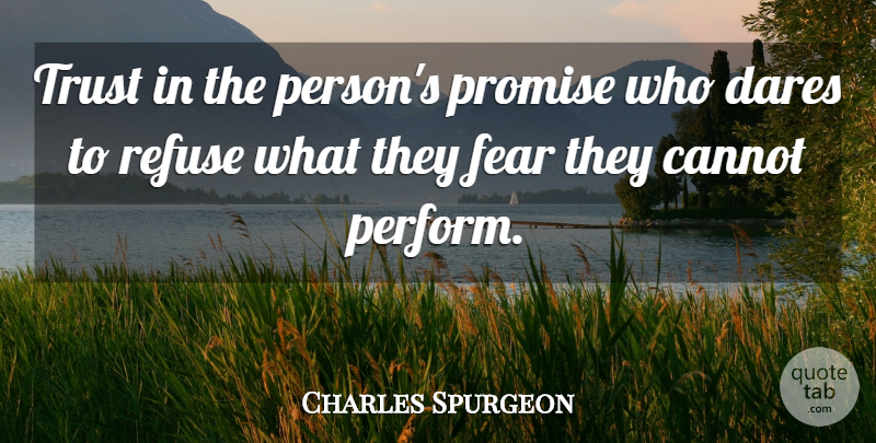 Charles Spurgeon Quote About Trust Issues, Promise, Dare: Trust In The Persons Promise...