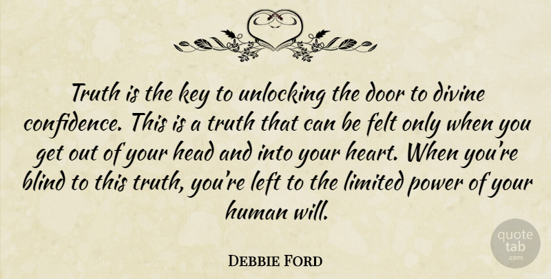 Debbie Ford Quote About Heart, Doors, Keys: Truth Is The Key To...