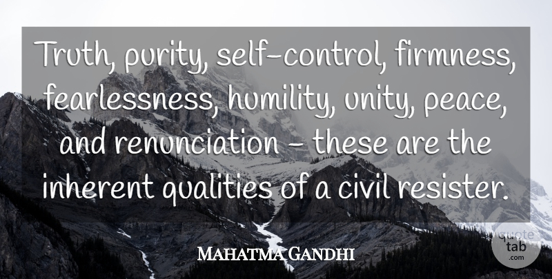 Mahatma Gandhi Quote About Humility, Self, Unity: Truth Purity Self Control Firmness...