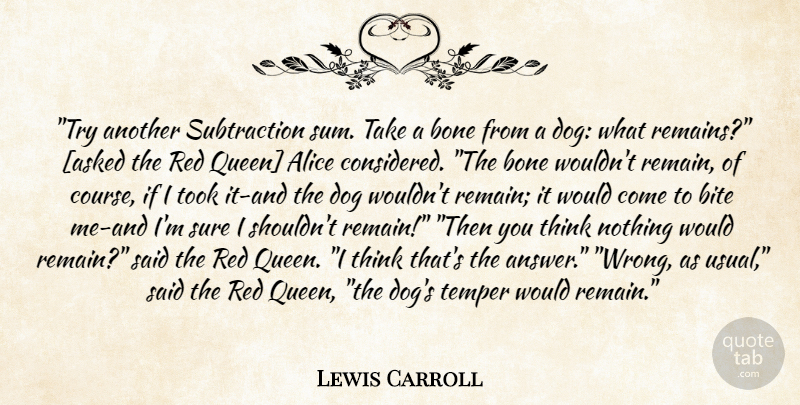 Lewis Carroll Quote About Dog, Queens, Science: Try Another Subtraction Sum Take...