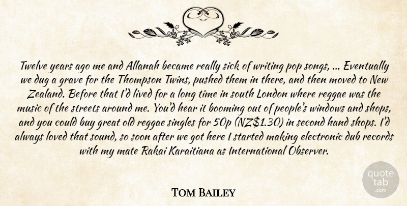 Tom Bailey Quote About Song, Writing, Hands: Twelve Years Ago Me And...