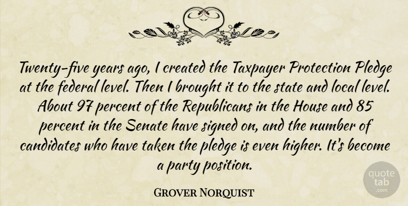 Grover Norquist Quote About Party, Taken, Years: Twenty Five Years Ago I...