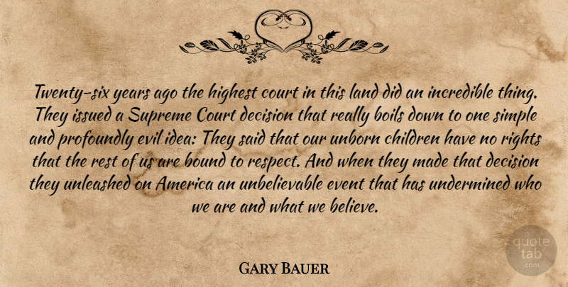 Gary Bauer Quote About Children, Believe, Simple: Twenty Six Years Ago The...