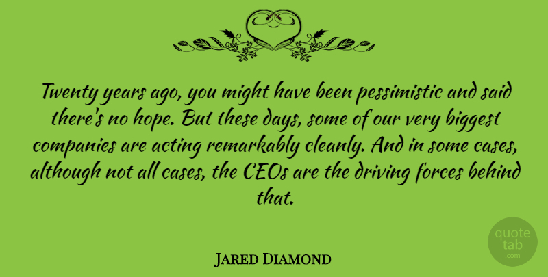 Jared Diamond Quote About Years, Acting, Pessimistic: Twenty Years Ago You Might...