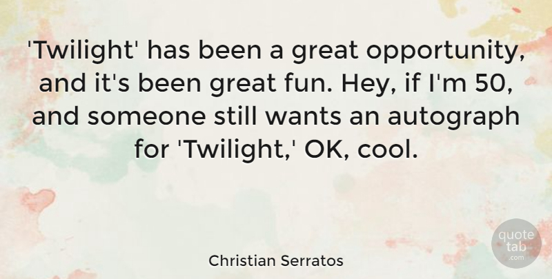Christian Serratos Quote About Fun, Twilight, Opportunity: Twilight Has Been A Great...
