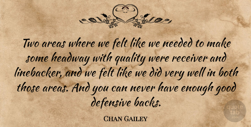 Chan Gailey Quote About Areas, Both, Defensive, Felt, Good: Two Areas Where We Felt...