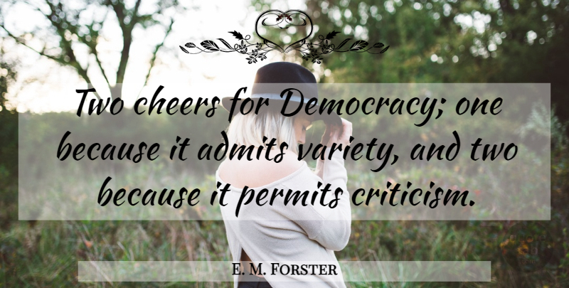 E. M. Forster Quote About Cheers, Permits: Two Cheers For Democracy One...