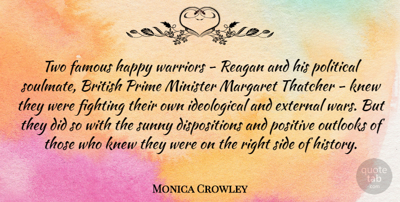 Monica Crowley Quote About Soulmate, War, Fighting: Two Famous Happy Warriors Reagan...