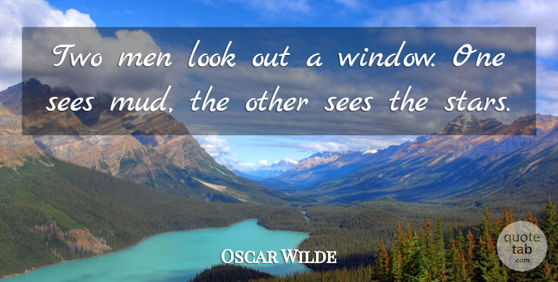 Oscar Wilde Quote About Stars, Men, Two: Two Men Look Out A...