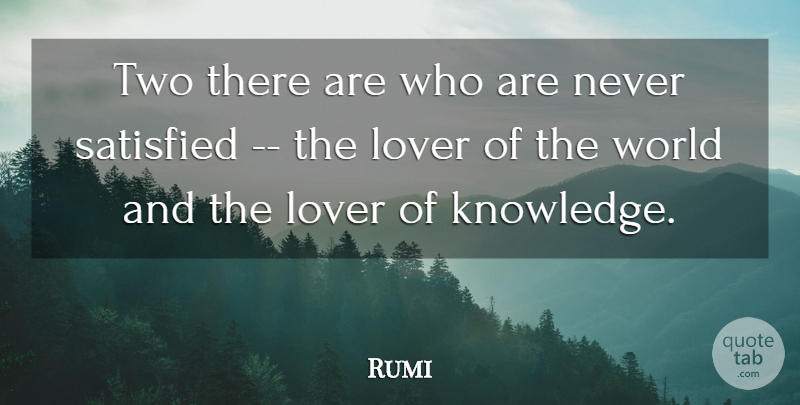Rumi Quote About Spiritual, Two, World: Two There Are Who Are...