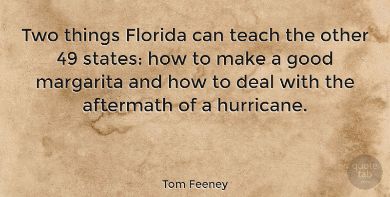 Tom Feeney Quote About Two, Florida, Aftermath: Two Things Florida Can Teach...