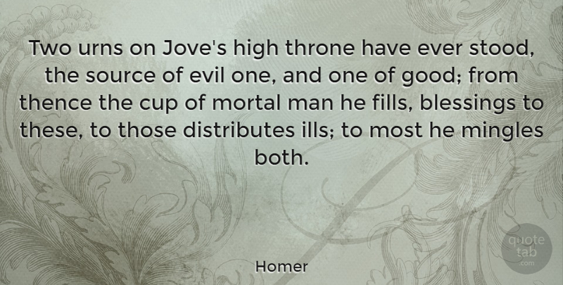 Homer Quote About Men, Blessing, Two: Two Urns On Joves High...
