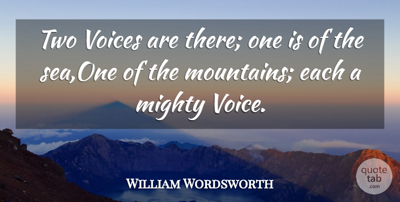 William Wordsworth Quote About Mighty, Voices: Two Voices Are There One...