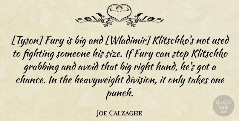 Joe Calzaghe Quote About Fighting, Hands, Heavyweights: Tyson Fury Is Big And...