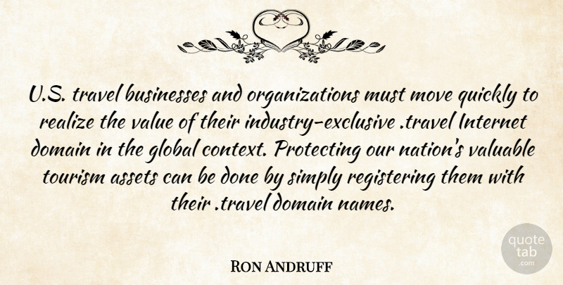 Ron Andruff Quote About Assets, Businesses, Domain, Global, Internet: U S Travel Businesses And...