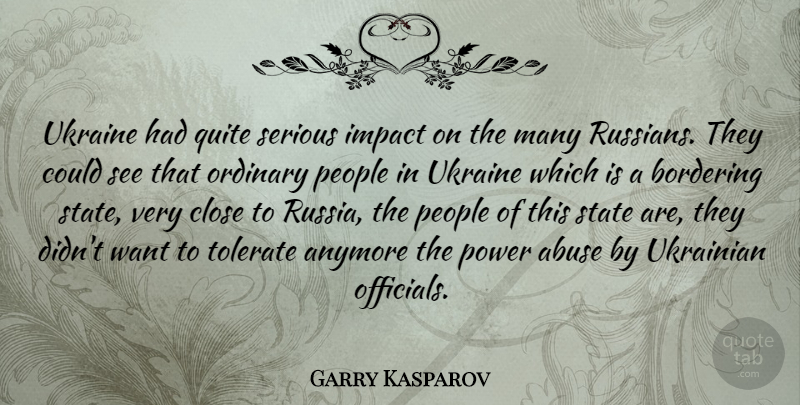 Garry Kasparov Quote About Russia, Ukraine, Impact: Ukraine Had Quite Serious Impact...