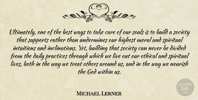 Michael Lerner Quote About Spiritual, Practice, Support: Ultimately One Of The Best...