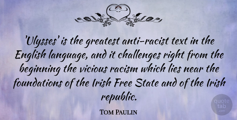 Tom Paulin Quote About Challenges, English, Free, Greatest, Irish: Ulysses Is The Greatest Anti...