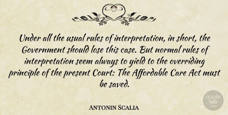 Antonin Scalia Quote About Yield, Government, Melting: Under All The Usual Rules...