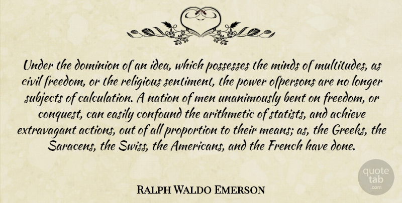 Ralph Waldo Emerson Quote About Religious, Mean, Men: Under The Dominion Of An...