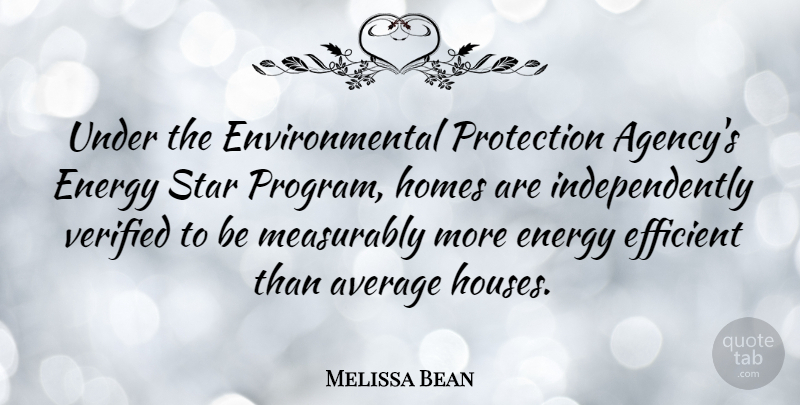 Melissa Bean Quote About Stars, Home, Agency: Under The Environmental Protection Agencys...