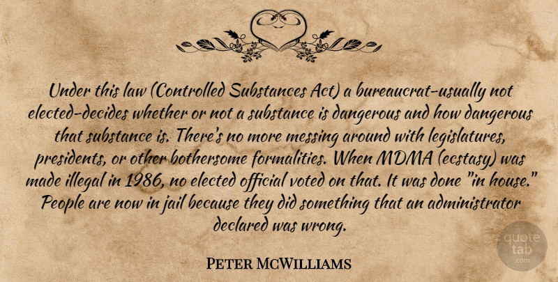 Peter McWilliams Quote About Law, Jail, People: Under This Law Controlled Substances...