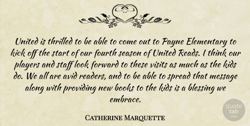 Catherine Marquette Quote About Along, Avid, Blessing, Books, Elementary: United Is Thrilled To Be...