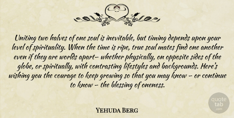 Yehuda Berg Quote About Blessing, Opposites, Two: Uniting Two Halves Of One...