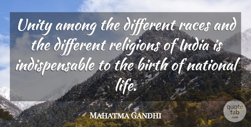 Mahatma Gandhi Quote About Race, Unity, India: Unity Among The Different Races...