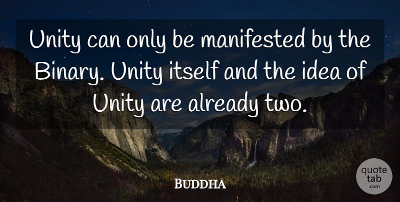 Buddha Quote About Indian Leader, Itself: Unity Can Only Be Manifested...