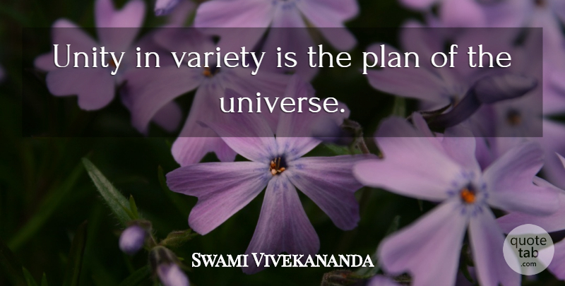 Swami Vivekananda Quote About Justice, Unity, Plans: Unity In Variety Is The...