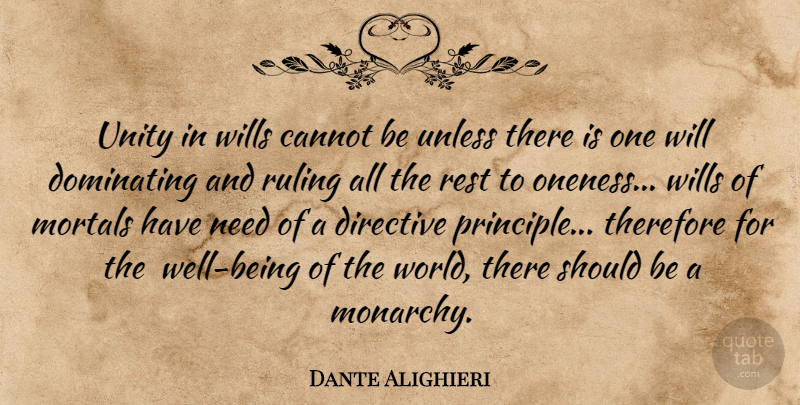 Dante Alighieri Quote About Oneness, Unity, Needs: Unity In Wills Cannot Be...