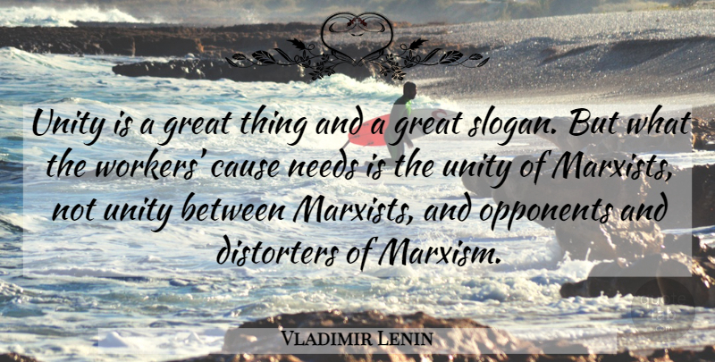Vladimir Lenin Quote About Unity, Needs, Opponents: Unity Is A Great Thing...