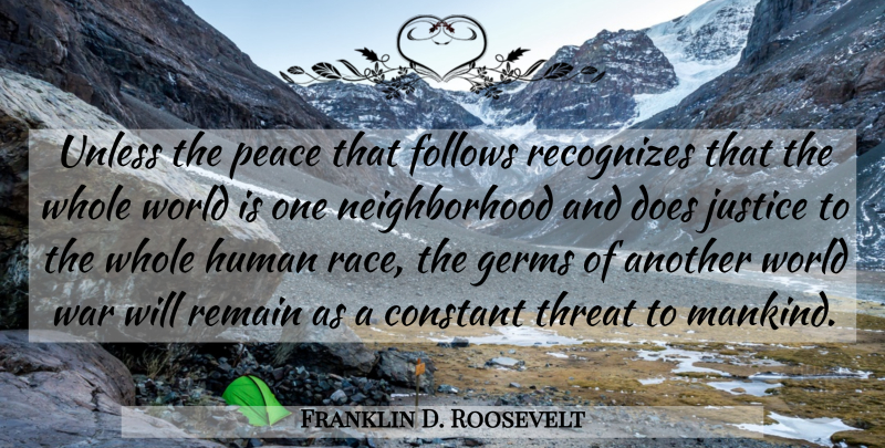 Franklin D. Roosevelt Quote About War, Race, Justice: Unless The Peace That Follows...