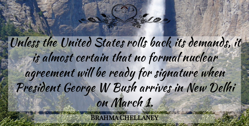 Brahma Chellaney Quote About Agreement, Almost, Bush, Certain, Delhi: Unless The United States Rolls...