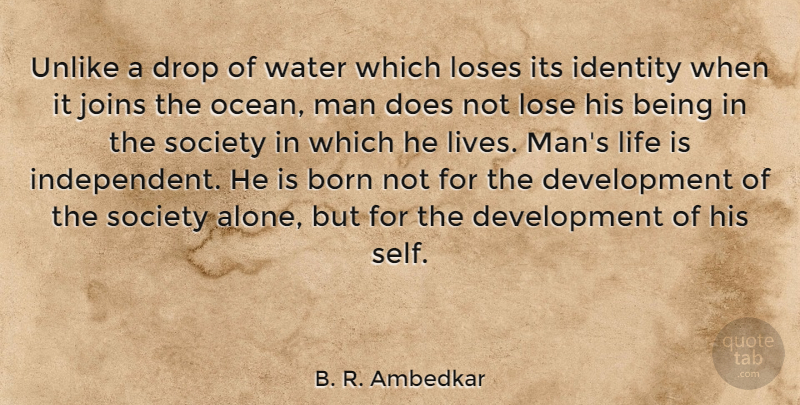 B. R. Ambedkar Quote About Ocean, Independent, Men: Unlike A Drop Of Water...