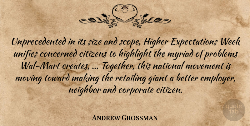 Andrew Grossman Quote About Citizens, Concerned, Corporate, Giant, Higher: Unprecedented In Its Size And...