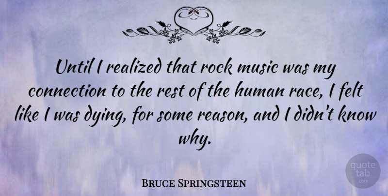 Bruce Springsteen Quote About Race, Rocks, Dying: Until I Realized That Rock...