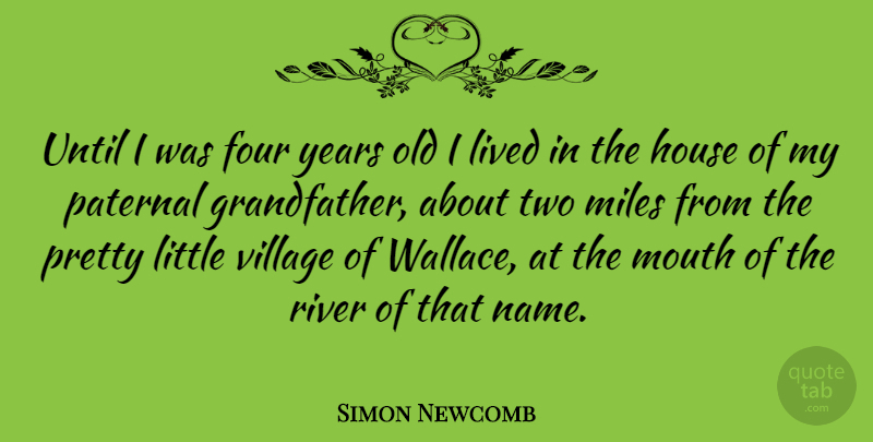 Simon Newcomb Quote About Years, Names, Two: Until I Was Four Years...
