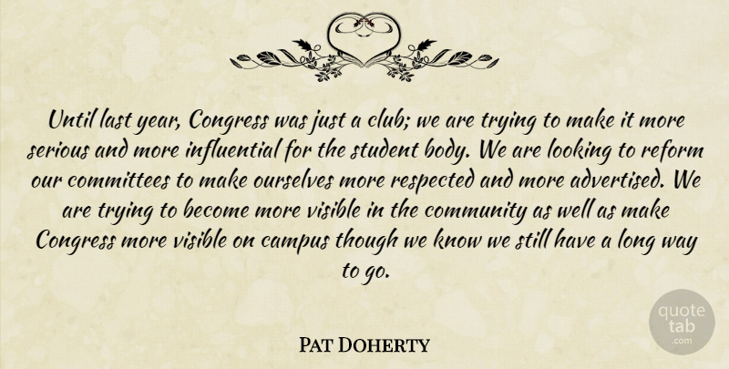 Pat Doherty Quote About Campus, Committees, Community, Congress, Last: Until Last Year Congress Was...