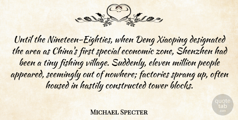 Michael Specter Quote About Area, Eleven, Factories, Million, People: Until The Nineteen Eighties When...