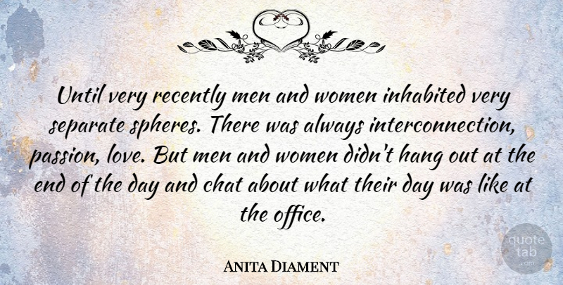 Anita Diament Quote About Passion, Men, Office: Until Very Recently Men And...