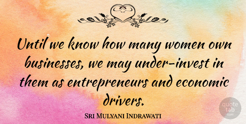Sri Mulyani Indrawati Quote About Until, Women: Until We Know How Many...