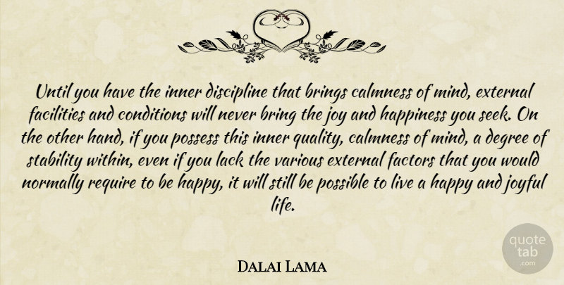 Dalai Lama Quote About Hands, Discipline, Joy: Until You Have The Inner...