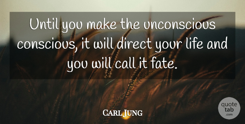 Carl Jung Quote About Humor, Fate, Grandchildren: Until You Make The Unconscious...