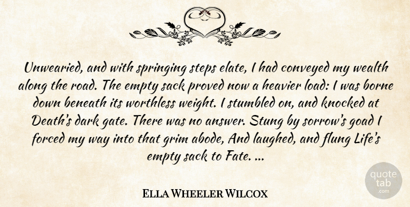 Ella Wheeler Wilcox Quote About Sad, Fate, Dark: Unwearied And With Springing Steps...