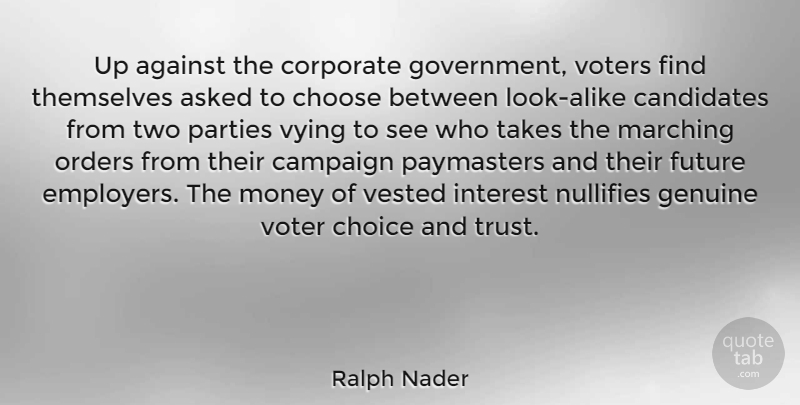 Ralph Nader Quote About Party, Government, Order: Up Against The Corporate Government...