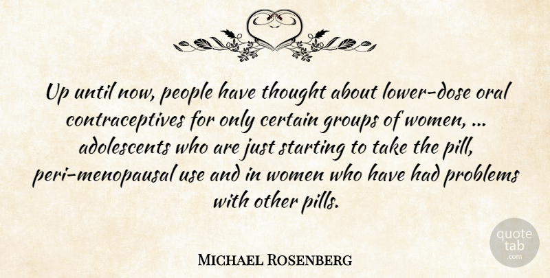 Michael Rosenberg Quote About Certain, Groups, Oral, People, Problems: Up Until Now People Have...